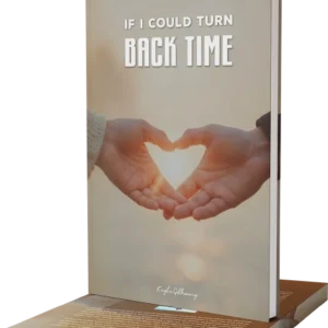 IF I COULD TURN BACK TIME